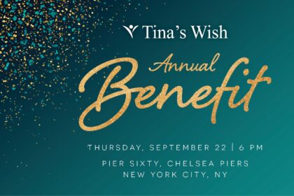 TINA’S WISH ANNUAL BENEFIT: Thursday, September 22