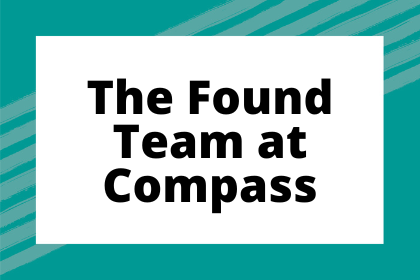The Found Team at Compass