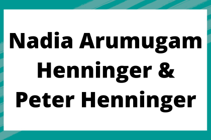 Nadia Arumugam Henninger & Peter Henninger