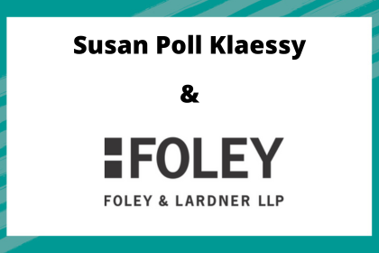Susan Poll Klaessy & Foley & Lardner