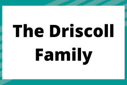 The Driscoll Family The Driscoll Family